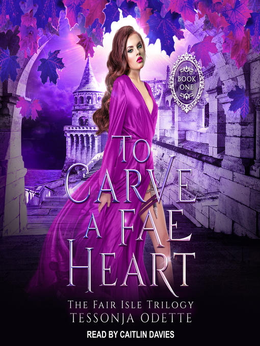 Title details for To Carve a Fae Heart by Tessonja Odette - Available